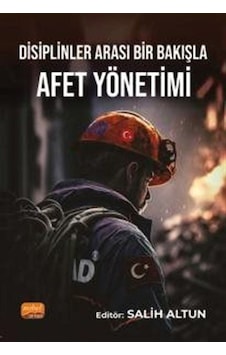 Disiplinler Arası Bir Bakışla Afet Yönetimi / Kolektif Disiplinler Arası Bir Bakışla Afet Yönetimi / Kolektif
