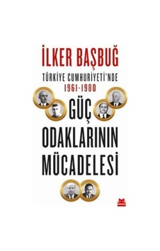 Türkiye Cumhuriyeti'Nde 1961 - 1980 Güç Odaklarının Mücadelesi n11.1844 Türkiye Cumhuriyeti'Nde 1961 - 1980 Güç Odaklarının Mücadelesi n11.1844