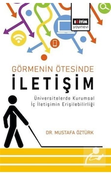 Görmenin Ötesinde İletişim & Üniversitelerde Kurumsal İç İleti... Görmenin Ötesinde İletişim & Üniversitelerde Kurumsal İç İleti...