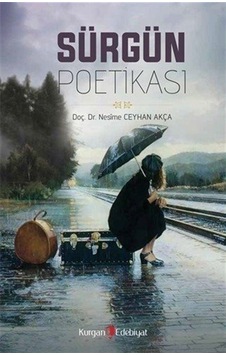 Sürgün Poetikası / Nesime Ceyhan Akça