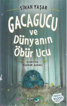 Gacagucu Ve Dünyanın Öbür Ucu / / Sinan Yaşar