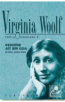 Kendine Ait Bir Oda / Toplu Eserleri 7 / Virginia Woolf Kendine Ait Bir Oda / Toplu Eserleri 7 / Virginia Woolf