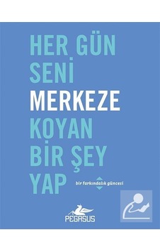 Her Gün Seni Merkeze Koyan Bir Şey Yap - Dian G. Smith Her Gün Seni Merkeze Koyan Bir Şey Yap - Dian G. Smith