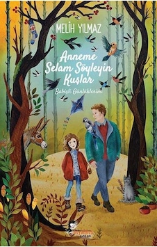 Anneme Selam Söyleyin Kuşlar - Melih Yılmaz - Boyalı Kuş Çocuk Anneme Selam Söyleyin Kuşlar - Melih Yılmaz - Boyalı Kuş Çocuk