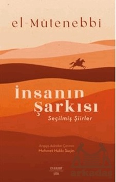 İnsanın Şarkısı - Seçilmiş Şiirler - El-Mütenebbi - Everest Yayınları