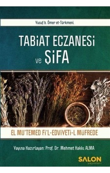 Tabiat Eczanesi Ve Şifa / Prof. Dr. Mehmet Hakkı Alma Tabiat Eczanesi Ve Şifa / Prof. Dr. Mehmet Hakkı Alma