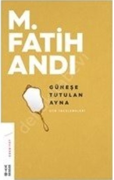 Güneşe Tutulan Ayna - M. Fatih Andı - Ketebe