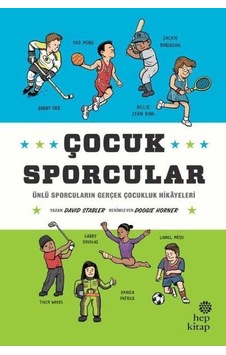 Çocuk Sporcular: Ünlü Sporcuların Gerçek Çocukluk Hikayeleri - David Stabler - Hep Kitap Çocuk Sporcular: Ünlü Sporcuların Gerçek Çocukluk Hikayeleri - David Stabler - Hep Kitap