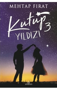 Kutup Yıldızı 3 - Mehtap Fırat - Ephesus Yayınları Kutup Yıldızı 3 - Mehtap Fırat - Ephesus Yayınları