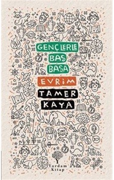 Gençlerle Baş Başa: Evrim / Tamer Kaya Gençlerle Baş Başa: Evrim / Tamer Kaya