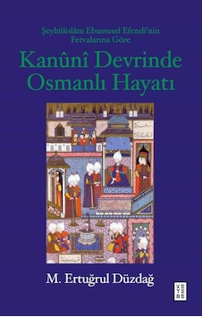 Ketebe Kanuni Devrinde Osmanlı Hayatı Ketebe Kanuni Devrinde Osmanlı Hayatı