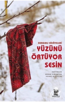 Dengbej Hikayeleri - Yüzünü Örtüyor Sesin- Mecaz Dengbej Hikayeleri - Yüzünü Örtüyor Sesin- Mecaz