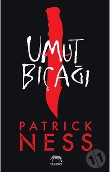 Umut Bıçağı - Patrick Ness - Yabancı Umut Bıçağı - Patrick Ness - Yabancı