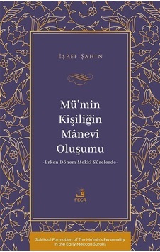 Mü'min Kişiliğin Manevî Oluşumu / Eşref Şahin Mü'min Kişiliğin Manevî Oluşumu / Eşref Şahin