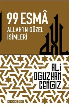 99 Esmâ & Allah'ın Güzel İsimleri / Ali Oğuzhan Cengiz 99 Esmâ & Allah'ın Güzel İsimleri / Ali Oğuzhan Cengiz