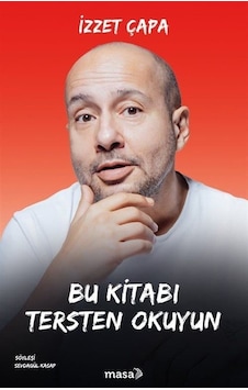 Bu Kitabı Tersten Okuyun / İzzet Çapa Bu Kitabı Tersten Okuyun / İzzet Çapa