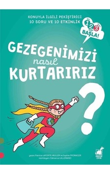 Gezegenimizi Nasıl Kurtarırız? - Sophie Fromager - Muller - Dinozor Çocuk Gezegenimizi Nasıl Kurtarırız? - Sophie Fromager - Muller - Dinozor Çocuk