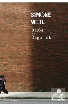 Baskı ve Özgürlük - Simone Weil - Mecaz Baskı ve Özgürlük - Simone Weil - Mecaz