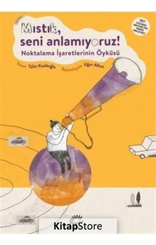 Kitapstore Mıstık. Seni Anlamıyoruz! / Tülin Kozikoğlu Kitapstore Mıstık. Seni Anlamıyoruz! / Tülin Kozikoğlu