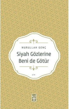 Siyah Gözlerine Beni De Götür Siyah Gözlerine Beni De Götür