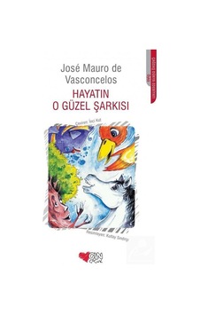 Hayatın O Güzel Şarkısı - Jose Mauro De Vasconcelos - Can Çocuk Yayınları Hayatın O Güzel Şarkısı - Jose Mauro De Vasconcelos - Can Çocuk Yayınları