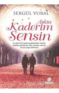 Aşkta Kaderim Sensin - Sergül Vural - Hayat Yayıncılık Aşkta Kaderim Sensin - Sergül Vural - Hayat Yayıncılık