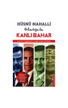 Ortadoğu'da Kanlı Bahar - Hüsnü Mahalli - Destek Yayınları