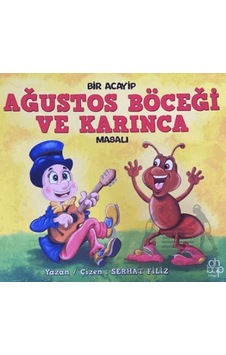Bir Acayip Ağustos Böceği Ve Karınca Masalı Ciltli Ahbap Kitap