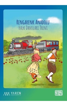 Rengarenk Anadolu - Halk Dansları Treni - Perihan Aslı Özdal - Nota Bene Yayınları Rengarenk Anadolu - Halk Dansları Treni - Perihan Aslı Özdal - Nota Bene Yayınları