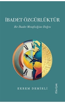 İbadet Özgürlüktür / Ekrem Demirli