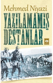 Yazılamamış Destanlar - Mehmed Niyazi - Ötüken Neşriyat