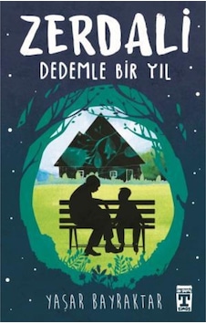 Zerdali - Dedemle Bir Yıl - Yaşar Bayraktar - Timaş İlk Genç Zerdali - Dedemle Bir Yıl - Yaşar Bayraktar - Timaş İlk Genç
