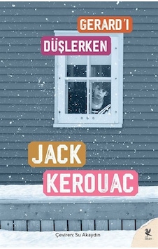 Gerard'ı Düşlerken / Jack Kerouac Gerard'ı Düşlerken / Jack Kerouac