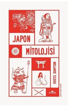 Japon Mitolojisi / Melanie Clegg Japon Mitolojisi / Melanie Clegg