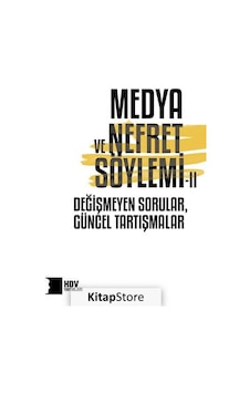 Medya ve Nefret Söylemi 2: Degismeyen Sorular - Güncel Tartısmalar- Hrant Dink Vakfı Yayınları Medya ve Nefret Söylemi 2: Degismeyen Sorular - Güncel Tartısmalar- Hrant Dink Vakfı Yayınları