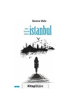 Ben Sende Bittim İstanbul / Semra Uslu
