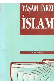 Yaşam Tarzı İslam Ahmet Topçu - Ahmet Topçu