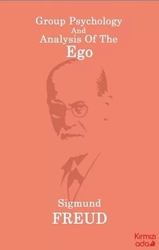Group Psychology and Analysis of the Ego - Sigmund Freud - Kırmızı Ada Yayınları