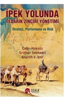 Ipek Yolunda Tedarik Zinciri Yönetimi Ipek Yolunda Tedarik Zinciri Yönetimi