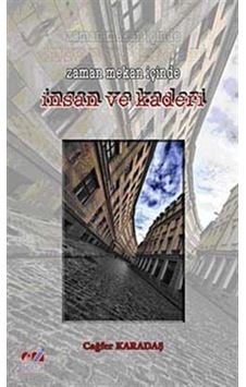 Zaman Mekan İçinde İnsan ve Kaderi / Prof. Dr. Cağfer Karadaş 9789944404402