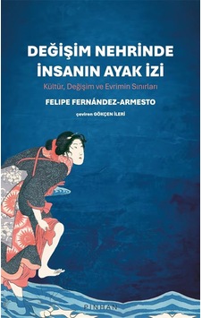 Değişim Nehrinde İnsanın Ayak İzi & Kültür, Değişim Ve Evrimin...