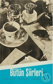Bütün Şiirleri Ahmet Hamdi Tanpınar - Ahmet Hamdi Tanpınar - Derg Bütün Şiirleri Ahmet Hamdi Tanpınar - Ahmet Hamdi Tanpınar - Derg