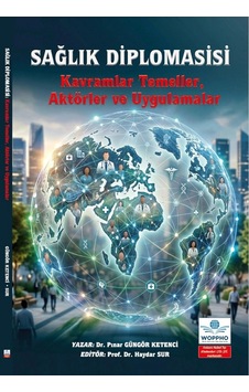 Sağlık Diplomasisi Kavramlar Temeller, Aktörler Ve Uygulamalar Sağlık Diplomasisi Kavramlar Temeller, Aktörler Ve Uygulamalar