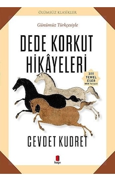 Dede Korkut Hikayeleri-Günümüz Türkçesiyle - Cevdet Kudret - Kapı Yayınları Dede Korkut Hikayeleri-Günümüz Türkçesiyle - Cevdet Kudret - Kapı Yayınları
