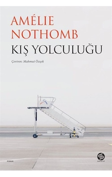 Kış Yolculuğu - Amelie Nothomb - Sahi Kitap Kış Yolculuğu - Amelie Nothomb - Sahi Kitap