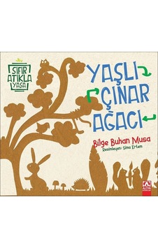 Yaşlı Çınar Ağacı-Sıfır Atıkla Yaşa - Bilge Buhan Musa - Altın Kitaplar Yaşlı Çınar Ağacı-Sıfır Atıkla Yaşa - Bilge Buhan Musa - Altın Kitaplar