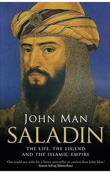Saladin: The Life, The Legend And The Islamic Empire 9780552170840 Saladin: The Life, The Legend And The Islamic Empire 9780552170840