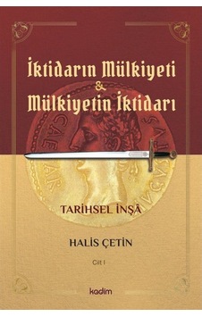 Iktidarın Mülkiyeti Ve Mülkiyetin Iktidarı Tarihsel Inşa (Cilt... 9786057629159