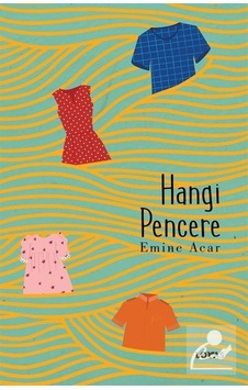 Hangi Pencere - Emine Acar - Loras Kitap Hangi Pencere - Emine Acar - Loras Kitap