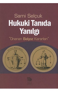 Hukuki Tanıda Yanılgı - Sami Selçuk - İmge Kitabevi Hukuki Tanıda Yanılgı - Sami Selçuk - İmge Kitabevi
